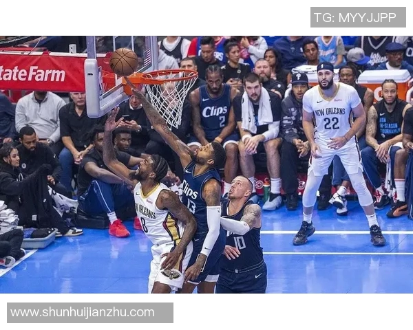 NBA快船对阵鹈鹕全场精彩回放视频分析与赛后点评